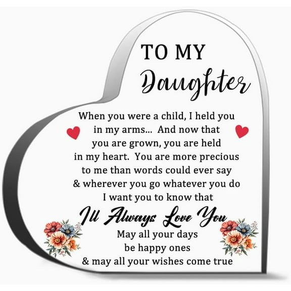 Y Daughter When You Were A Child I Held You In My Arms Unique Acrylic Heart Shaped Plaque Desk Decorations Present For Christmas Wedding Gifts