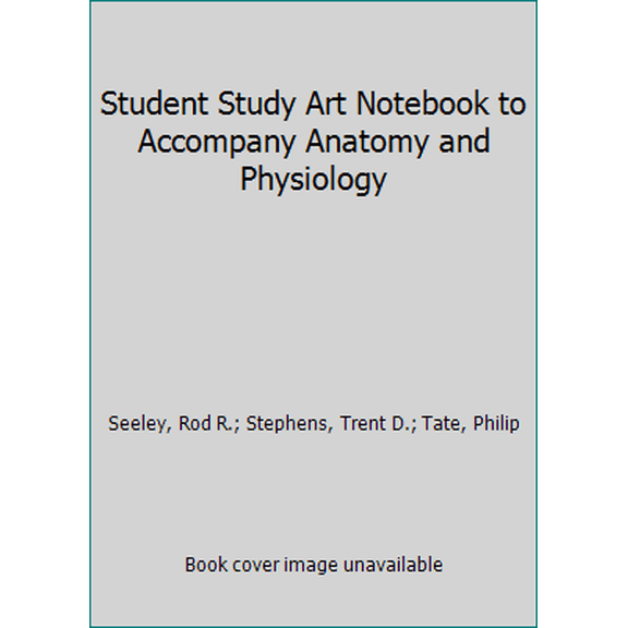 Pre-Owned Student Study Art Notebook to accompany Anatomy and Physiology (Unknown) 0073107883 9780073107882