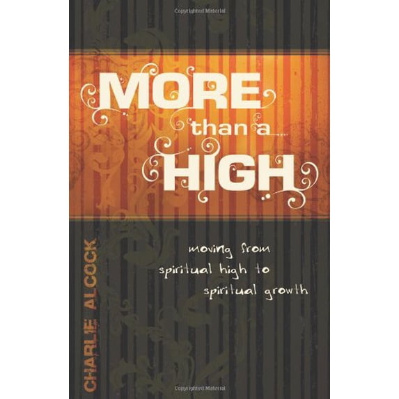 Pre-Owned More Than a High: Moving from Spiritual High to Spiritual Growth (Unknown) 0898273625 9780898273625