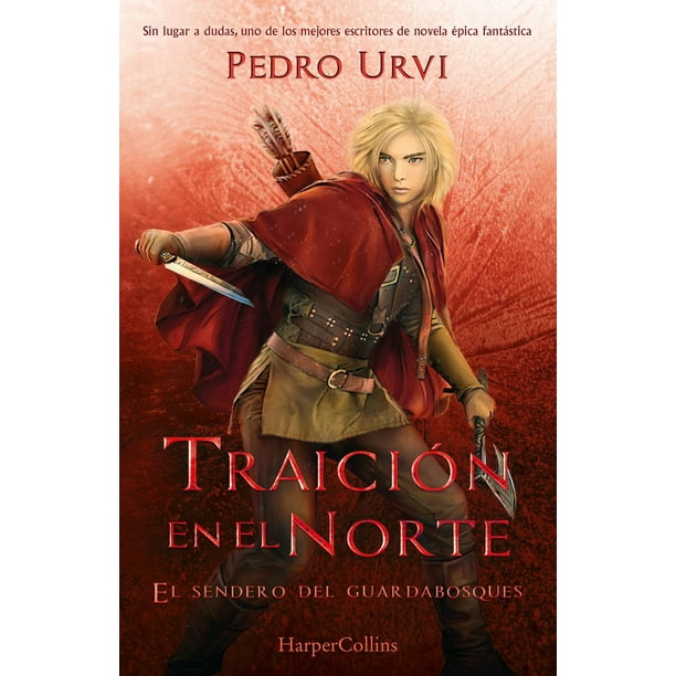 Libro Traicion En El Norte: (el Sendero Del Guardabosques, Libro 4) Tapa Blanda, Autor Pedro Urvi, Editorial Harperkids Iberica