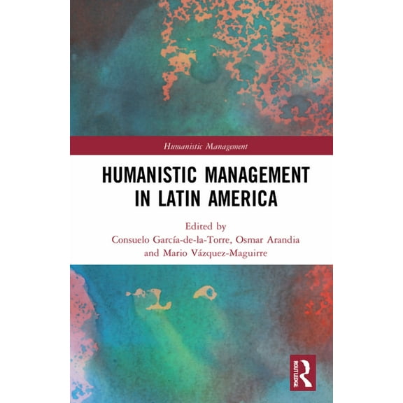 Humanistic Management Humanistic Management in Latin America, (Hardcover)