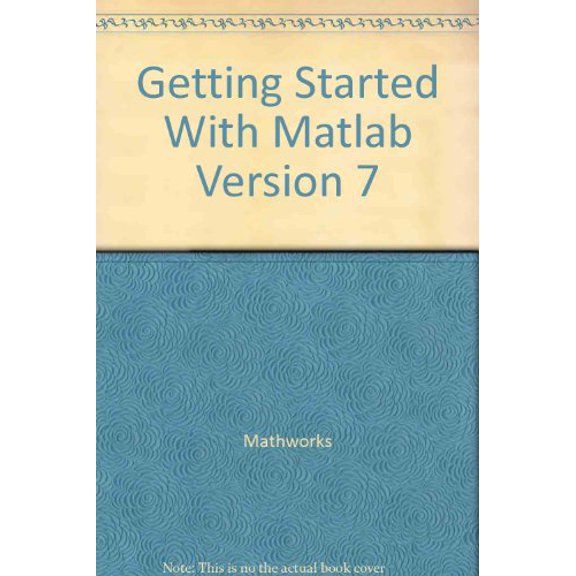 Pre-Owned Getting Started With Matlab Ver7, 9780975578704, 0975578707, Paperback,