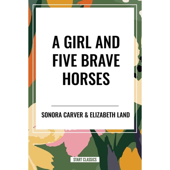 Girl and Five Brave Horses, (Paperback)