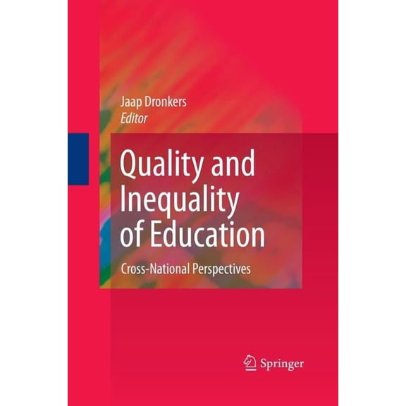 Quality and Inequality of Education: Cross-National Perspectives (Paperback)