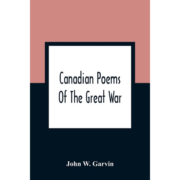 Canadian Poems Of The Great War, (Paperback)