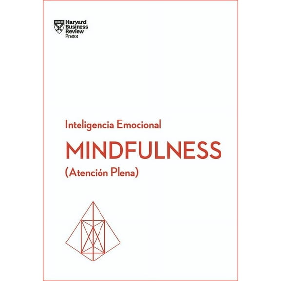 Serie Inteligencia Emocional Mindfulness. Serie Inteligencia Emocional HBR (Mindfullness Spanish Edition): AtenciÃ³n Plena, (Paperback)