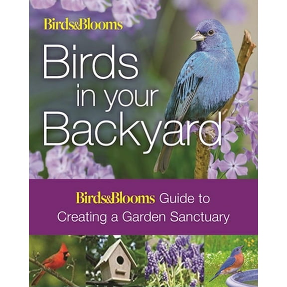 Pre-Owned Birds & Blooms: Birds in Your Backyard (Paperback) 1626868433 9781626868434