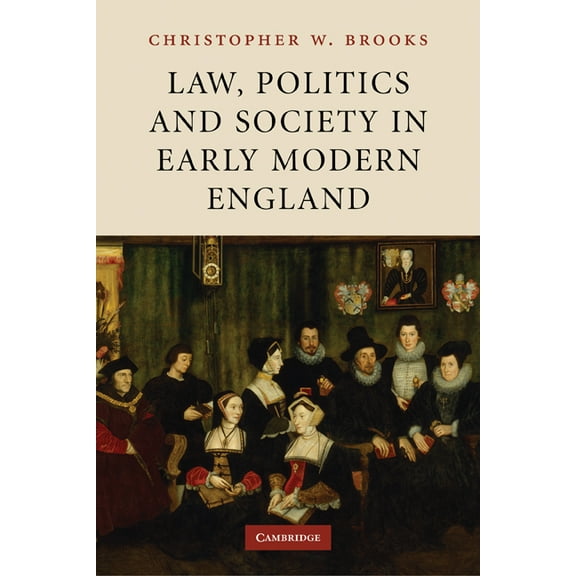 Law, Politics and Society in Early Modern England, (Paperback)