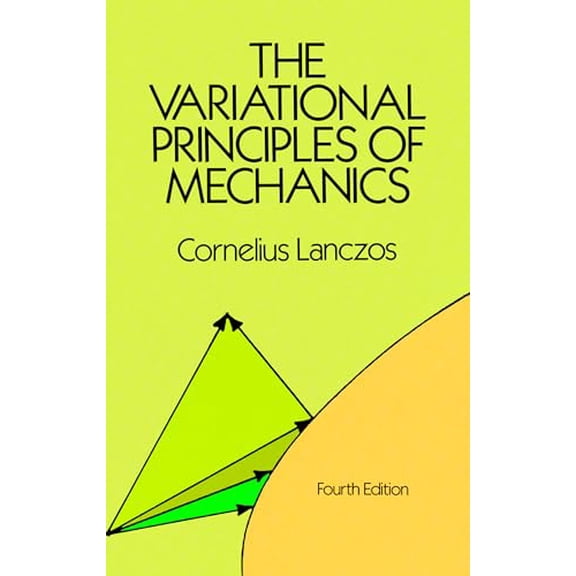 Pre-Owned The Variational Principles of Mechanics (Dover Books on Physics), 9780486650678, 0486650677, Paperback, 4 edition