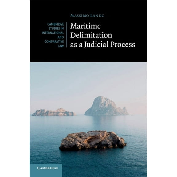 Cambridge Studies in International and C Maritime Delimitation as a Judicial Process, Book 144, (Paperback)
