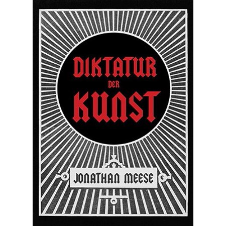 Jonathan Meese Die Diktatur Der Kunst Das Radikalste