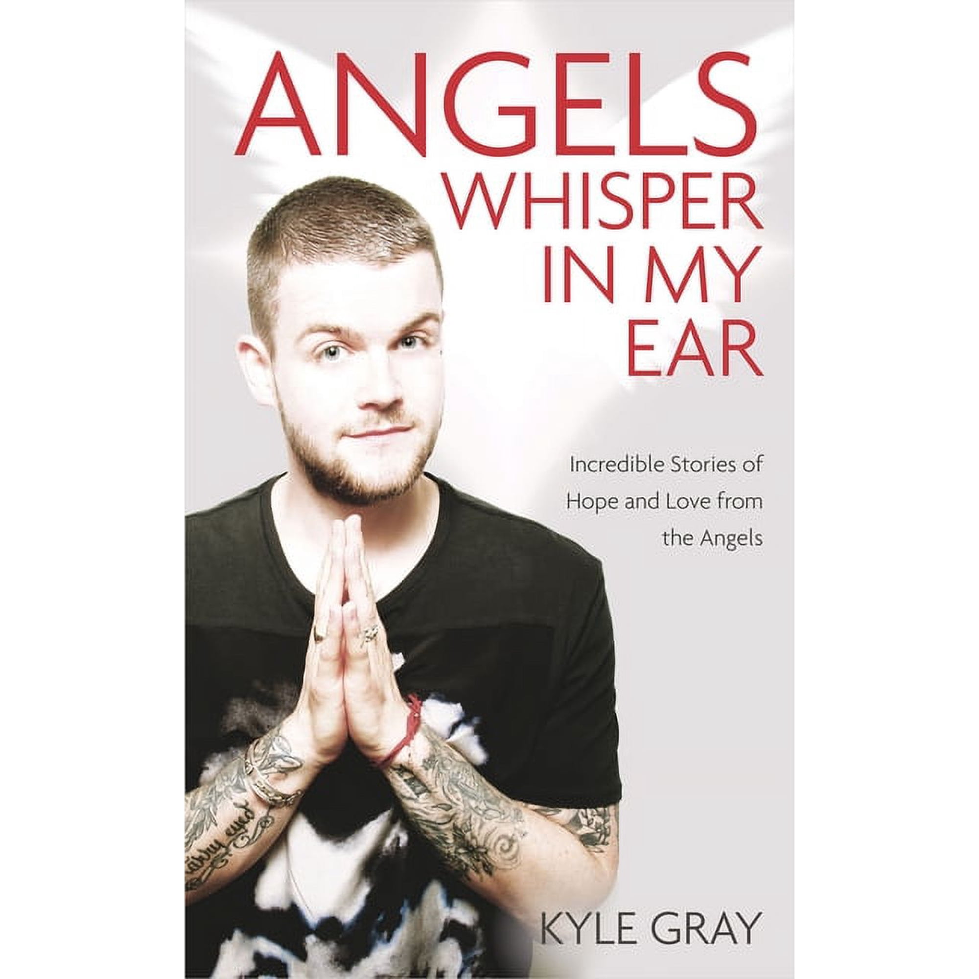 Angels Whisper In My Ear: Incredible Stories of Hope and Love From the Angels (Paperback)