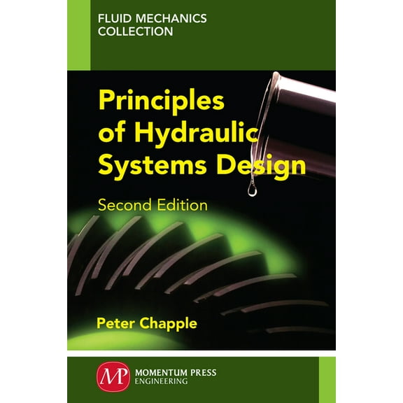 Principles of Hydraulic Systems Design, Second Edition, (Paperback)