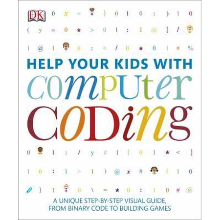 Pre-Owned Help Your Kids with Computer Coding: A Unique Step-By-Step Visual Guide from Binary Code to Building Games (Paperback) 146541956X 9781465419569