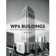 thumbnail image 1 of Pre-Owned Wpa Buildings: Architecture and Art of the New Deal (Hardcover), 1 of 1