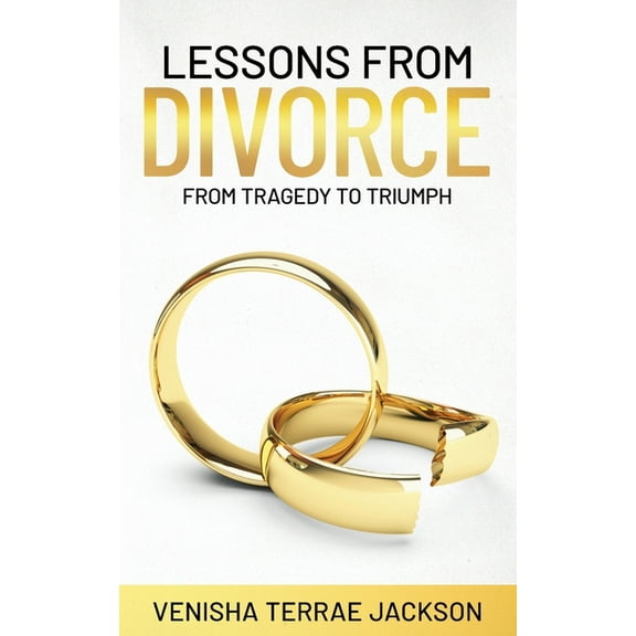 Lessons From Divorce: From Tragedy to Triumph, (Paperback)