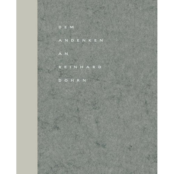 Dem Andenken an Reinhard Dohrn: Reden, Briefe Und Nachrufe, (Paperback)