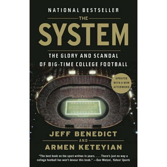 The System: The Glory and Scandal of Big-Time College Football, (Paperback)