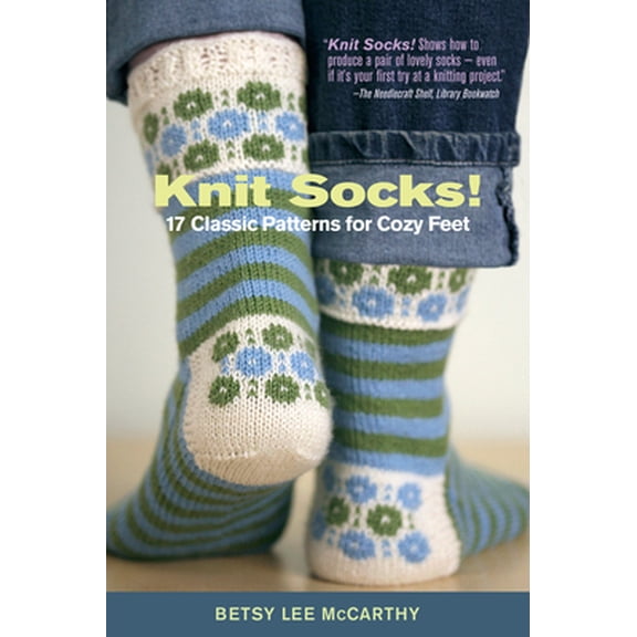 Pre-Owned Knit Socks!: 17 Classic Patterns for Cozy Feet (Paperback) 1603425497 9781603425490