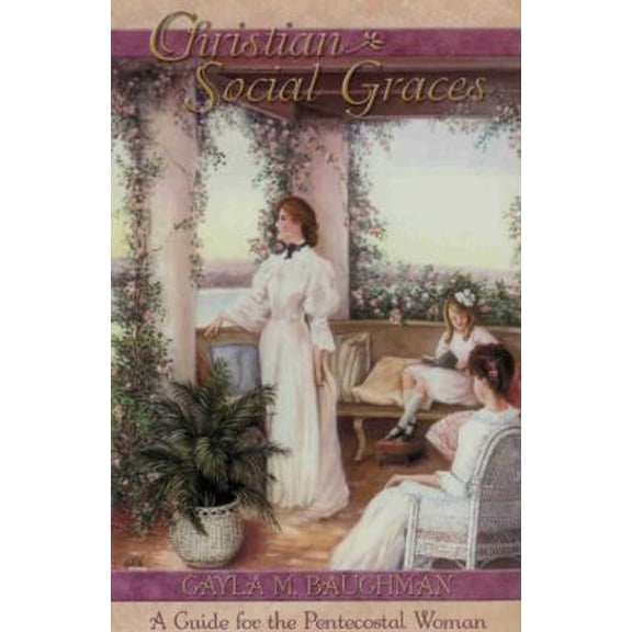 Pre-Owned Christian Social Graces : A Guide for the Pentecostal Woman (Unknown) 0971041105 9780971041103