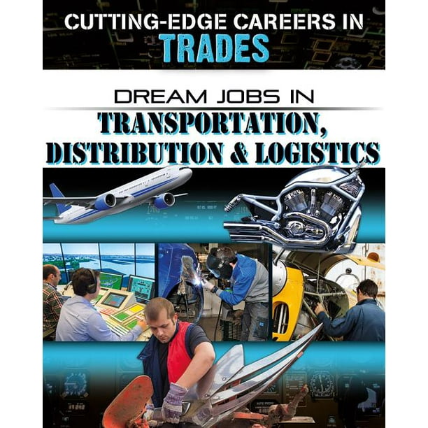 Dream Jobs in Transportation, Distribution & Logistics