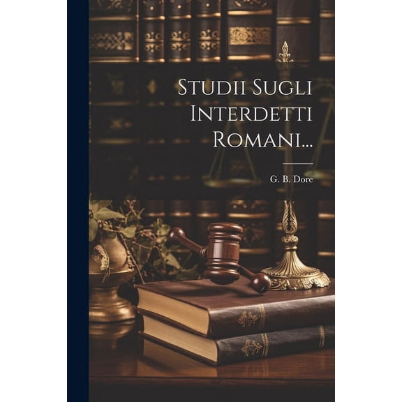 Studii Sugli Interdetti Romani... (Paperback)
