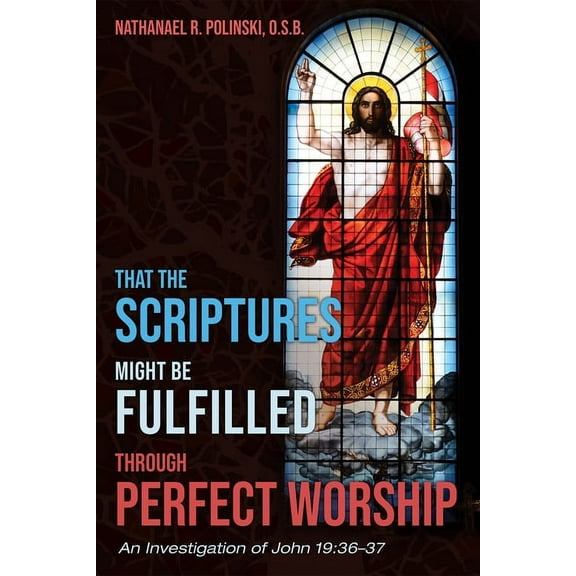 That the Scriptures Might Be Fulfilled through Perfect Worship (Paperback)