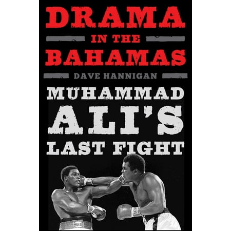 Drama in the Bahamas : Muhammad Ali's Last Fight