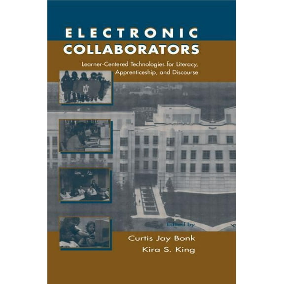 Electronic Collaborators: Learner-centered Technologies for Literacy, Apprenticeship, and Discourse, (Paperback)