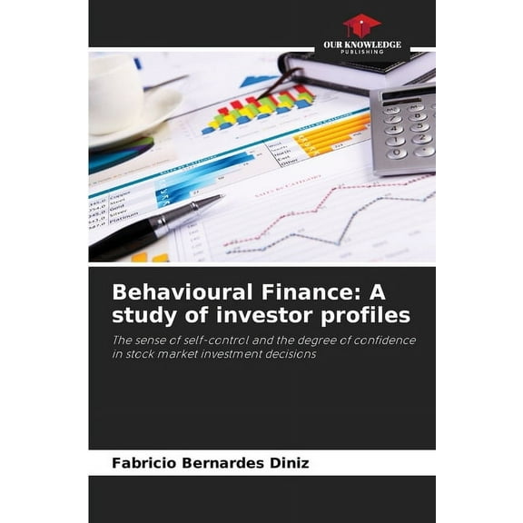 Behavioural Finance: A study of investor profiles, (Paperback)