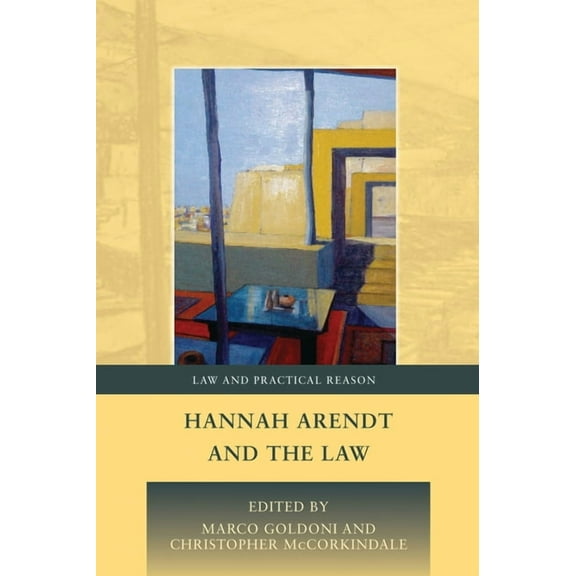 Law and Practical Reason Hannah Arendt and the Law, Book 4, (Hardcover)