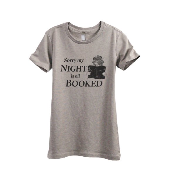 Sorry My Night Is All Booked Women's Fashion Relaxed T-Shirt Tee Heather Tan Medium