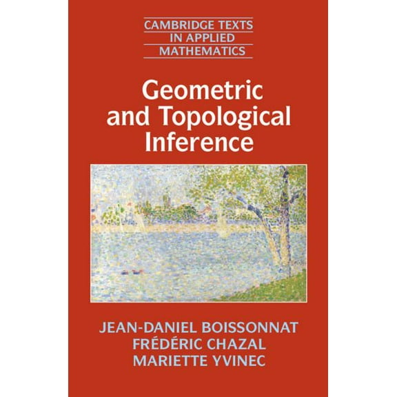 Cambridge Texts in Applied Mathematics Geometric and Topological Inference, Book 57, (Hardcover)