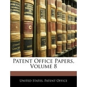 Patent Office Papers, Volume 8