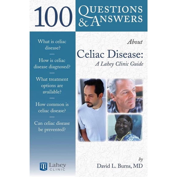 100 Questions & Answers about 100 Questions & Answers about Celiac Disease and Sprue: A Lahey Clinic Guide: ., (Paperback)