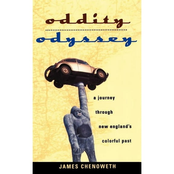 Oddity Odyssey: A Journey Through New England's Colorful Past, (Paperback)