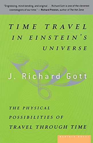 Pre-Owned Time Travel in Einstein's Universe: The Physical Possibilities of Travel Through Time (Paperback) 0618257357 9780618257355