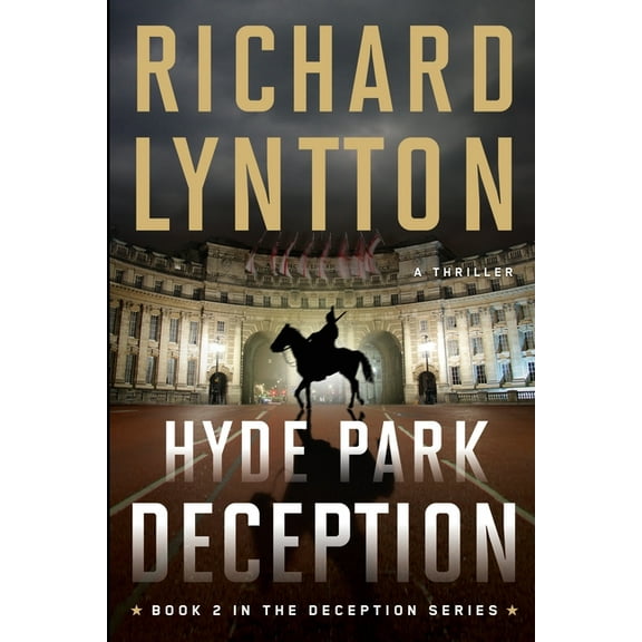 Deception Hyde Park Deception: An International Political Spy Thriller, Book 2, (Paperback)