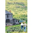 thumbnail image 1 of Pre-Owned Two Friends, Too Old (Paperback), 1 of 1