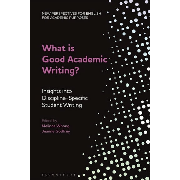New Perspectives for English for Academi What Is Good Academic Writing?: Insights Into Discipline-Specific Student Writing, (Paperback)