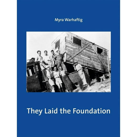 They Laid the Foundation: Lives and Works of German-Speaking Jewish Architects in Palestine: 1918-1948, (Hardcover)