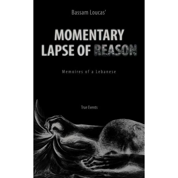 Momentary Lapse of Reason : Memoires of a Lebanese (Paperback)