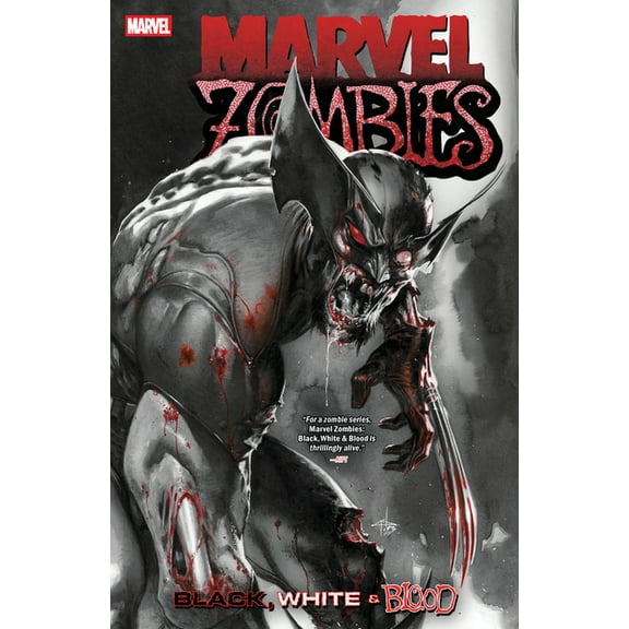Marvel Zombies: Black, White & Blood Marvel Zombies: Black, White & Blood, (Paperback)