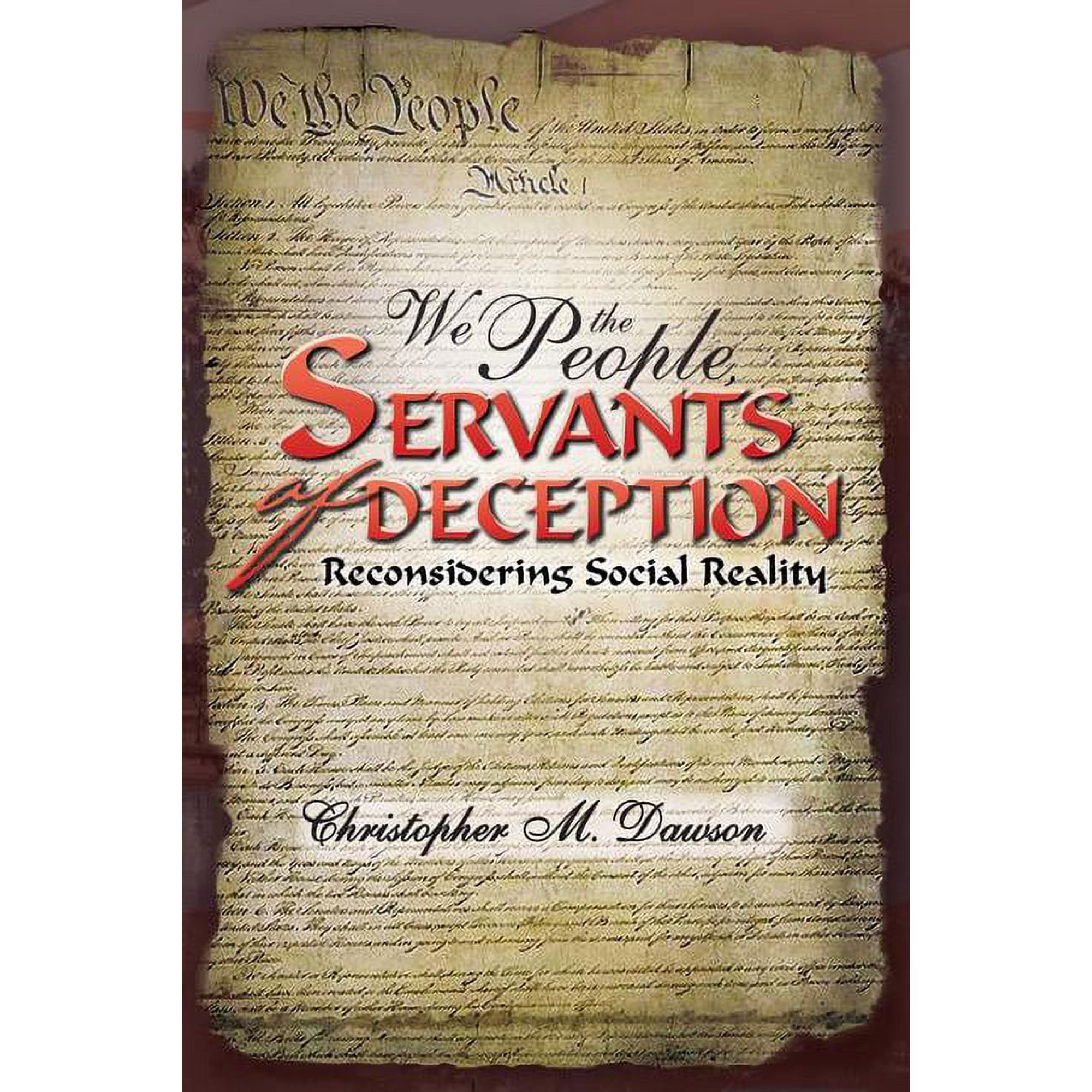 We the People Servants of Deception: Reconsidering Social Reality (Paperback)