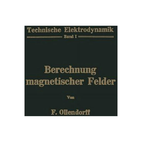 Technische Elektrodynamik Berechnung Magnetischer Felder, Book 1, (Paperback)