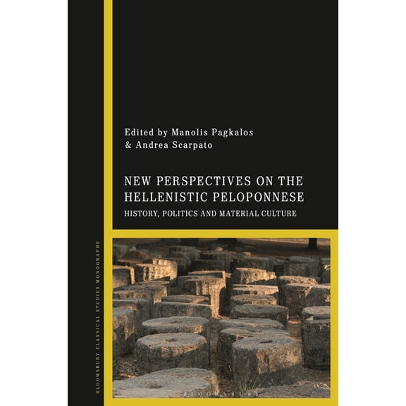 New Perspectives on the Hellenistic Peloponnese: History, Politics and Material Culture, (Paperback)