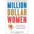 thumbnail image 4 of Million Dollar Women: The Essential Guide for Female Entrepreneurs Who Want to Go Big (Hardcover) by Julia Pimsleur, 4 of 4