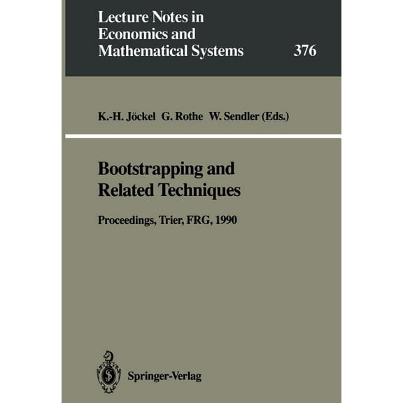 Lecture Notes in Economic and Mathematic Bootstrapping and Related Techniques: Proceedings of an International Conference, Held in Trier, Frg, June 4-8, 1990, Book 376, (Paperback)
