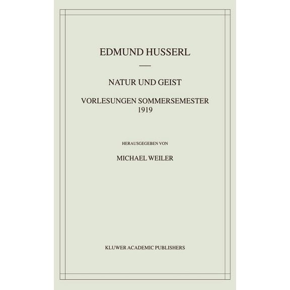 Husserliana: Edmund Husserl - Materialie Natur Und Geist: Vorlesungen Sommersemester 1919, Book 4, (Hardcover)