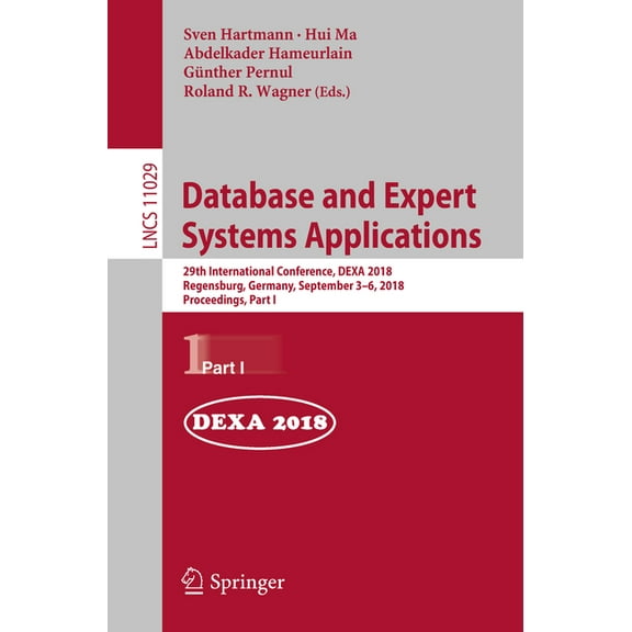 Database and Expert Systems Applications: 29th International Conference, Dexa 2018, Regensburg, Germany, September 3-6, , (Paperback)